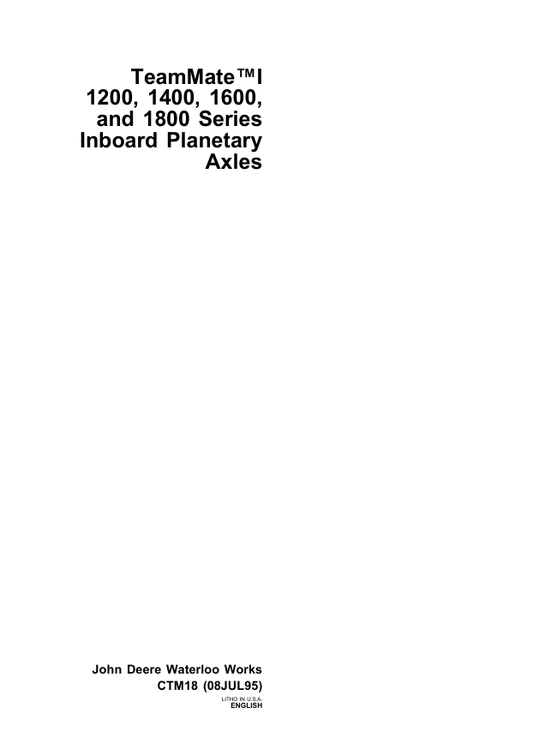 JOHN DEERE TEAMMATE 1200, 1400, 1600, 1800 INBOARD PLANETARY AXLES TECHNICAL MANUAL CTM18