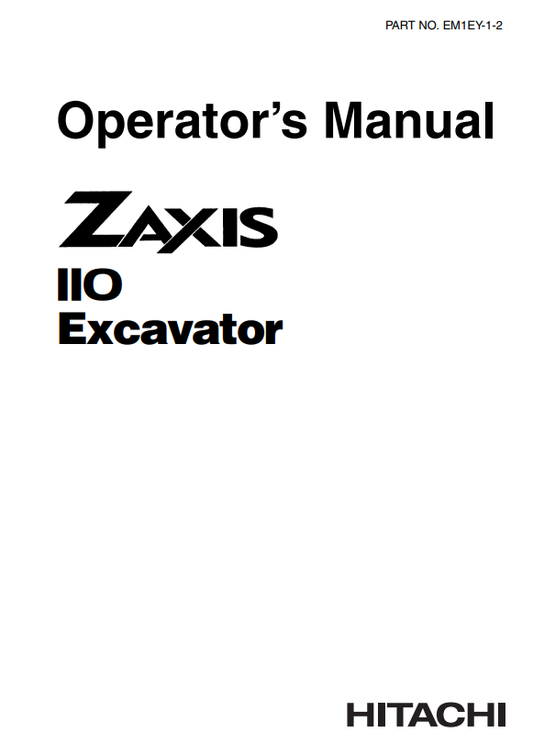 HITACHI ZAXIS 110 EXCAVATOR OPERATOR MANUAL EM1EY12