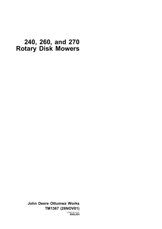JOHN DEERE 240, 260 AND 270 ROTARY DISK MOWER TECHNICAL MANUAL TM1367
