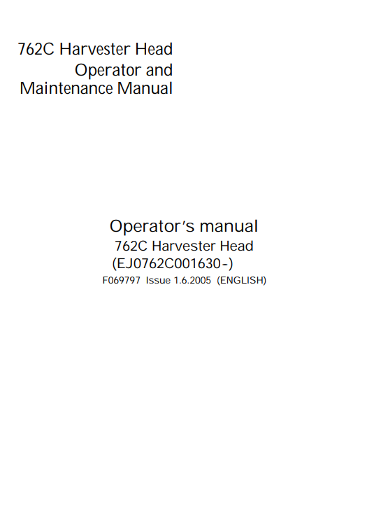 JOHN DEERE 762C HARVESTER HEAD OPERATOR AND MAINTENANCE MANUAL F069797