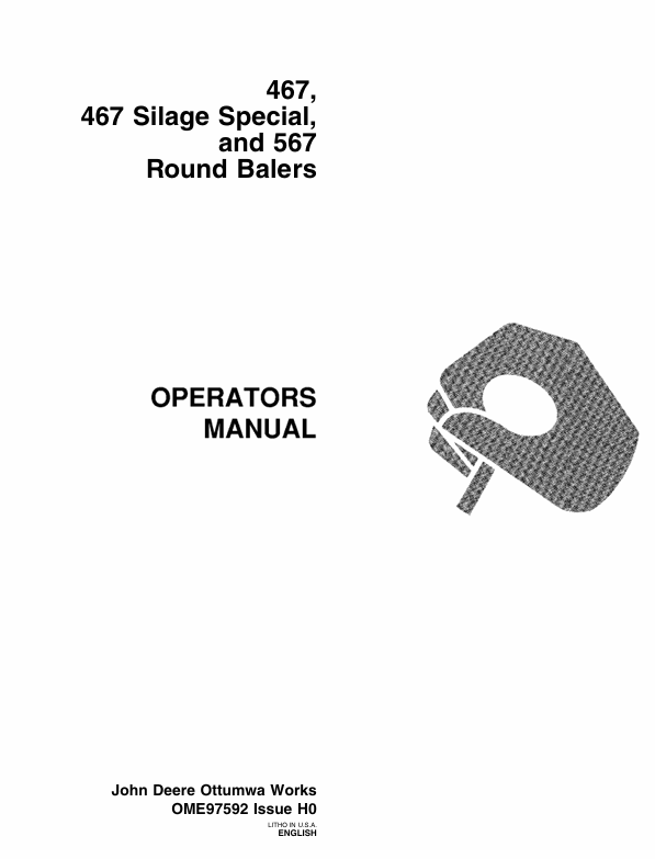 JOHN DEERE 467 SILAGE SPECIAL AND 567 ROUND BALER OPERATOR MANUAL OME97592