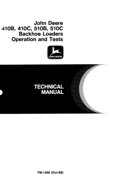 JOHN DEERE 410B, 410C, 510B, 510C BACKHOE LOADER OPERATION AND TEST TECHNICAL MANUAL TM1468