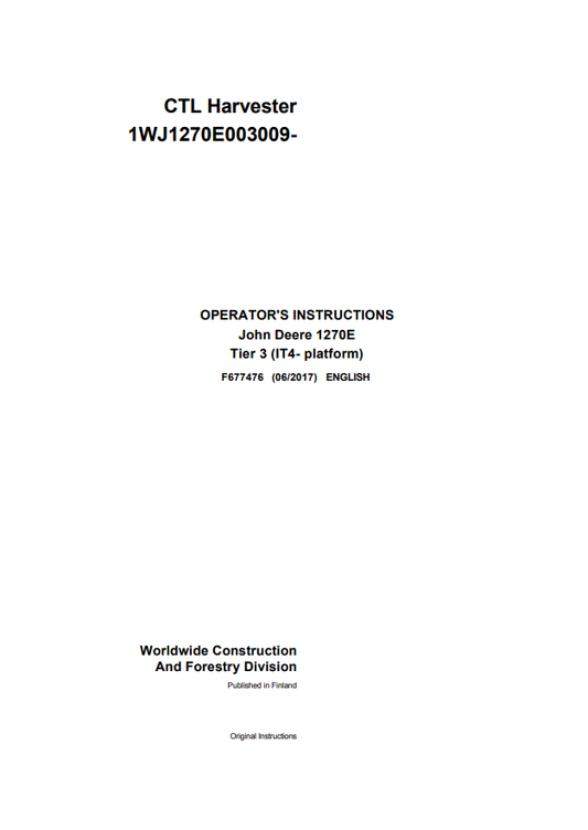 JOHN DEERE 1270E TIER 3 (IT4- PLATFORM) CTL HARVESTER OPERATOR INSTRUCTION MANUAL F677476