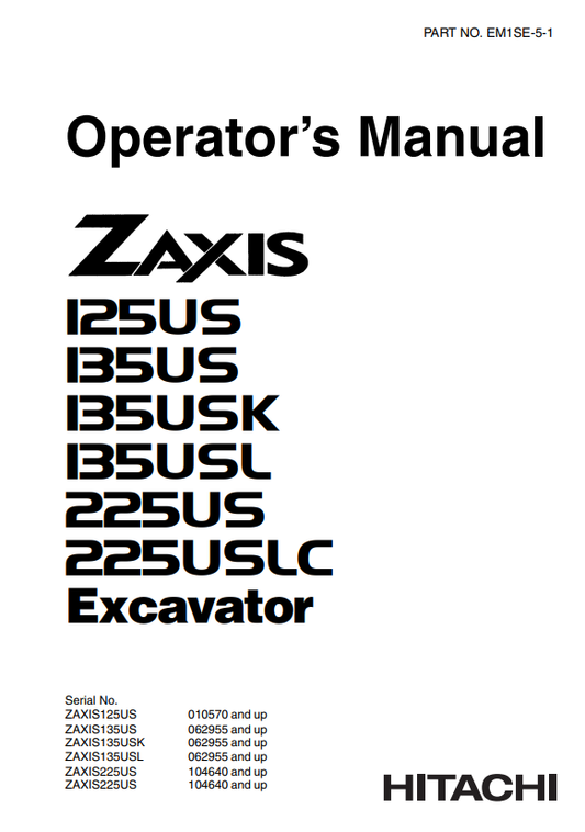 HITACHI ZAXIS 125US, 135US, 135USK, 135USL, 225US, 225USLC EXCAVATOR OPERATOR MANUAL EM1SE51