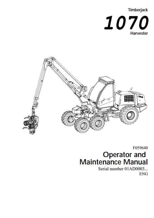JOHN DEERE 1070 TIMBERJACK HARVESTER OPERATOR AND MAINTENANCE MANUAL F059640