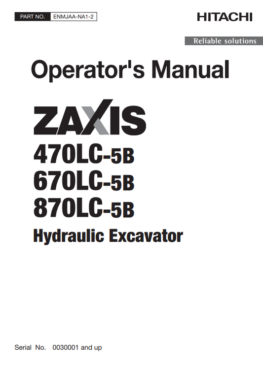 HITACHI ZAXIS 470LC-5B, 670LC-5B, 870LC-5B HYDRAULIC EXCAVATOR OPERATOR MANUAL ENMJAANA12