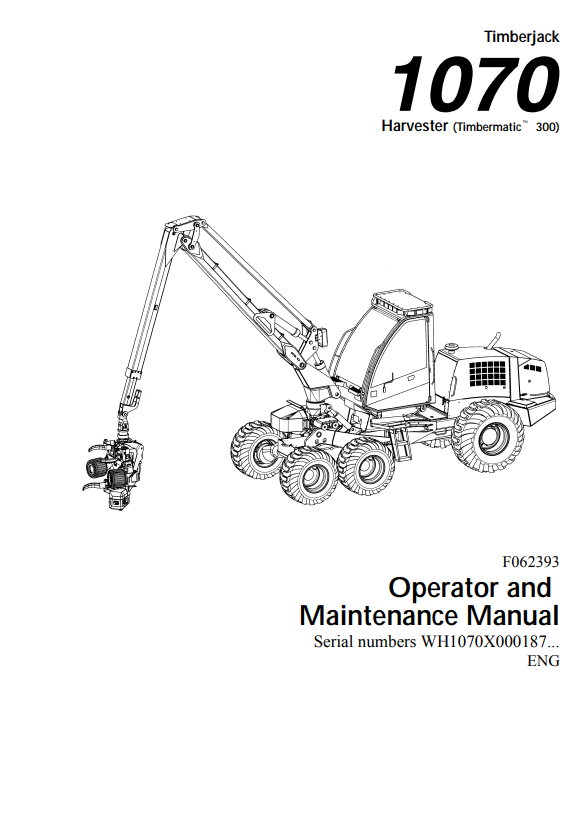 JOHN DEERE 1070 TIMBERJACK HARVESTER (TIMBERMATICZ 300) OPERATOR AND MAINTENANCE MANUAL F062393