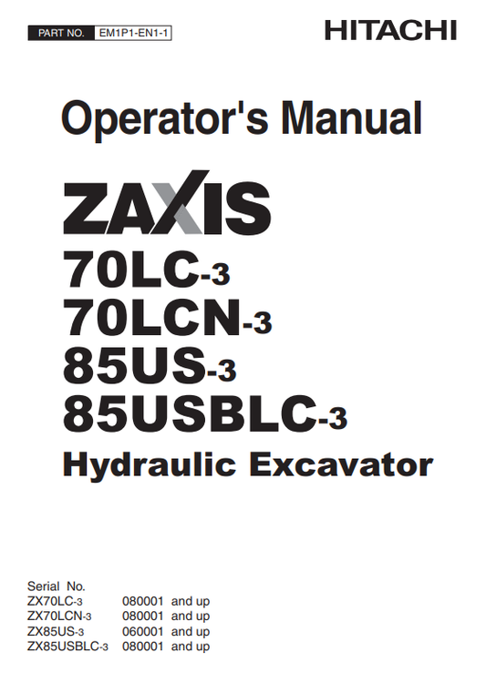 HITACHI ZAXIS 7LC-3, 70LCN-3, 85US-3, 85USBLC-3 HYDRAULIC EXCAVATOR OPERATOR MANUAL EM1P1EN11