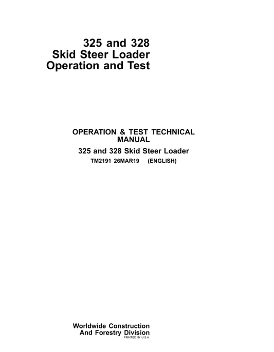 JOHN DEERE 325, 328 SKID STEER LOADER OPERATION AND TEST TECHNICAL MANUAL TM2191