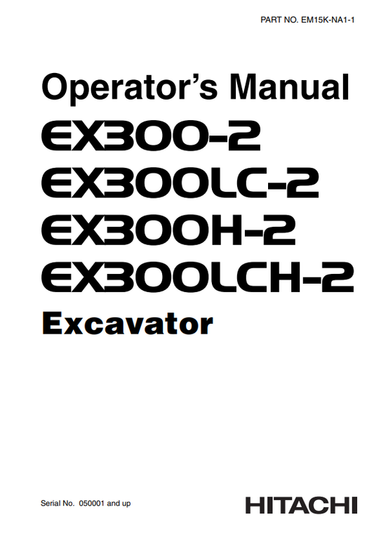 HITACHI EX300-2, EX300LC-2, EX300H-2, EX300LCH-2 EXCAVATOR OPERATOR MANUAL EM15KNA11