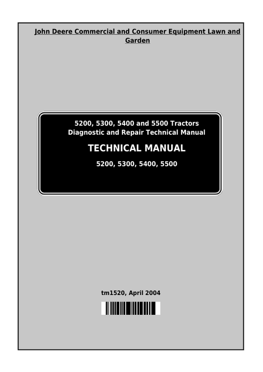 JOHN DEERE 5200, 5300, 5400 AND 5500 TRACTOR DIAGNOSTIC AND REPAIR TECHNICAL MANUAL TM1520