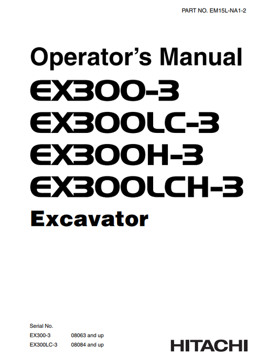 HITACHI EX300-3, EX300LC-3, EX300H-3, EX300LCH-3 EXCAVATOR OPERATOR MANUAL EM15LNA12