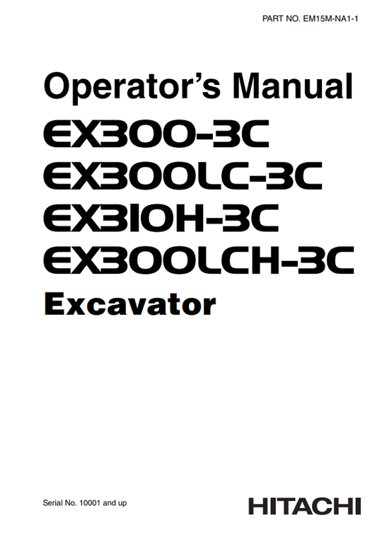 HITACHI EX300-3C, EX300LC-3C, EX310H-3C, EX300LCH-3C EXCAVATOR OPERATOR MANUAL EM15MNA11