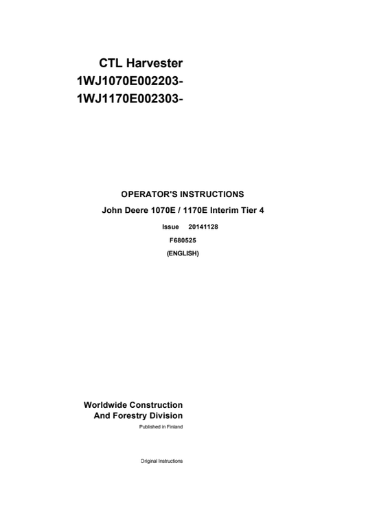 JOHN DEERE 1070E, 1170E INTERIM TIER 4 CTL HARVESTER OPERATOR INSTRUCTION MANUAL F680525GENI