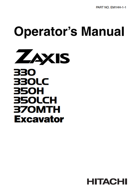 HITACHI ZAXIS 330, 330LC, 350H, 350LCH, 370MTH EXCAVATOR OPERATOR MANUAL EM1HH11