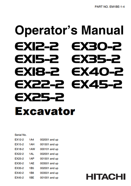 HITACHI EX12-2, EX15-2, EX18-2, EX22-2, EX25-2, EX30-2, EX35-2, EX40-2, EX45-2 EXCAVATOR OPERATOR MANUAL EM1BE14