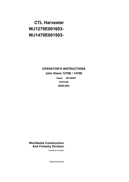 JOHN DEERE 1270E, 1470E CTL HARVESTER OPERATOR INSTRUCTION MANUAL F074145