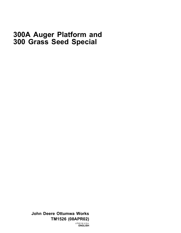 JOHN DEERE 300A AUGER PLATFORM, 300 GRASS SEED SPECIAL TECHNICAL SERVICE REPAIR MANUAL TM1526