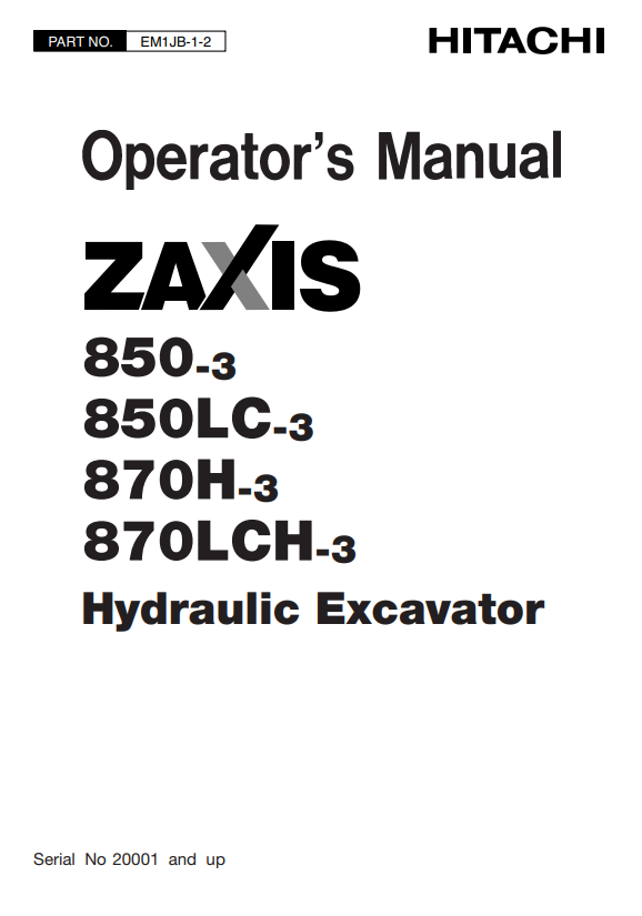 HITACHI ZAXIS 850-3, 850LC-3, 870H-3, 870LCH-3 HYDRAULIC EXCAVATOR OPERATOR MANUAL EM1JB12