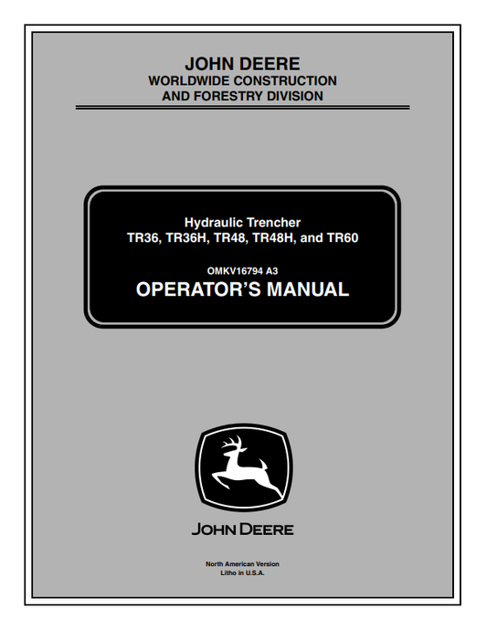 JOHN DEERE HYDRAULIC TRENCHER TR36, TR36H, TR48, TR48H, AND TR60 OPERATOR MANUAL OMKV16794
