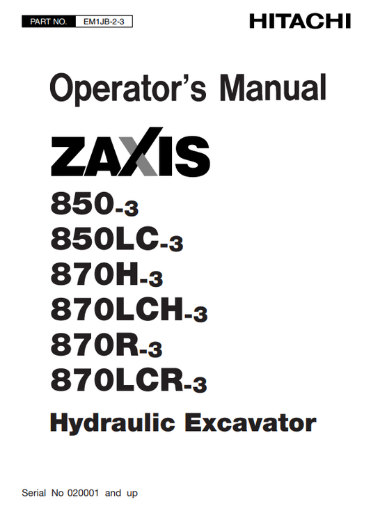 HITACHI ZAXIS 850-3, 850LC-3, 870H-3, 870R-3, 870LCR-3 HYDRAULIC EXCAVATOR OPERATOR MANUAL EM1JB23
