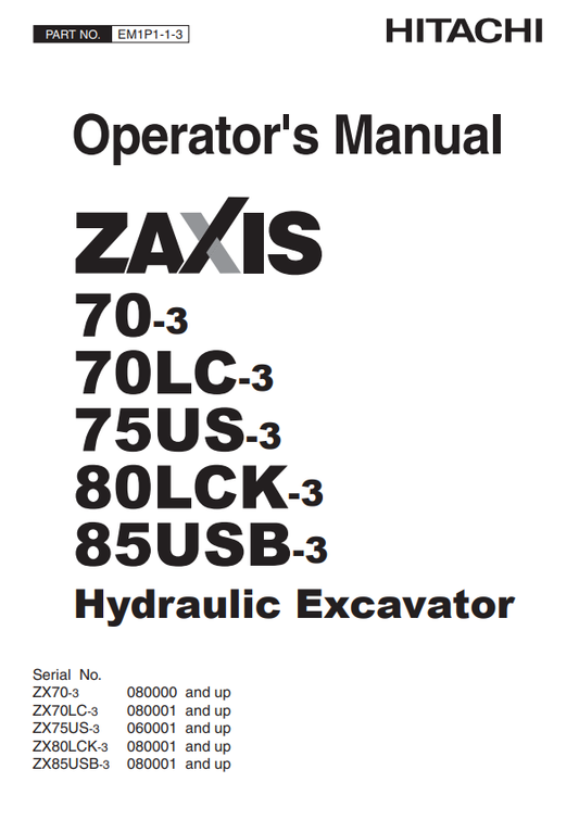 HITACHI ZAXIS 70-3, 70LC-3, 75US-3, 80LCK-3, 85USB-3 HYDRAULIC EXCAVATOR OPERATOR MANUAL EM1P113