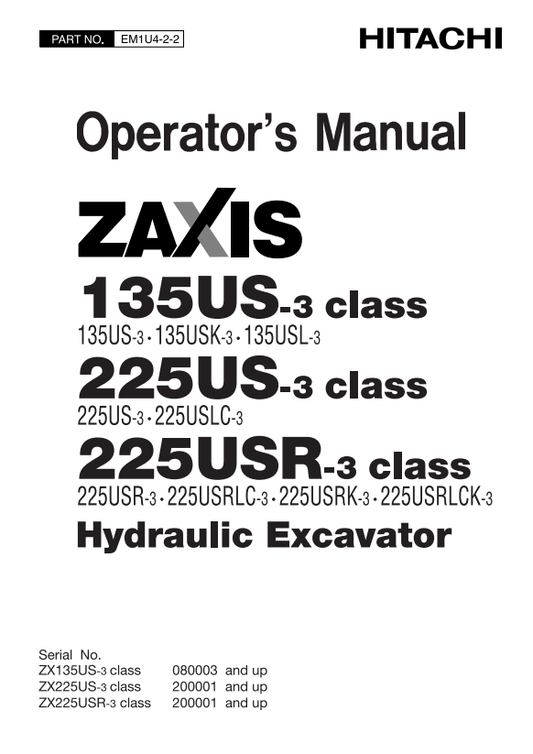 HITACHI ZAXIS 135US-3 CLASS, 225US-3 CLASS, 225USR-3 CLASS HYDRAULIC EXCAVATOR OPERATOR MANUAL EM1U422