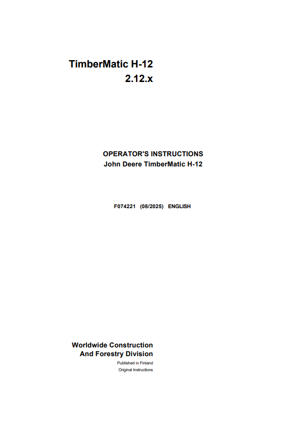 JOHN DEERE TIMBERMATIC H-12, 2.12.X OPERATOR INSTRUCTION MANUAL F074221