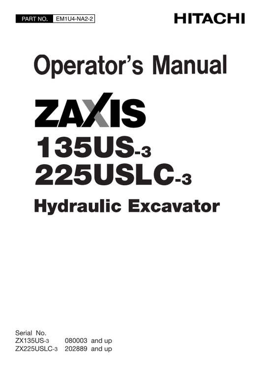 HITACHI ZAXIS 135US-3, 225USLC-3 HYDRAULIC EXCAVATOR OPERATOR MANUAL EM1U4NA22