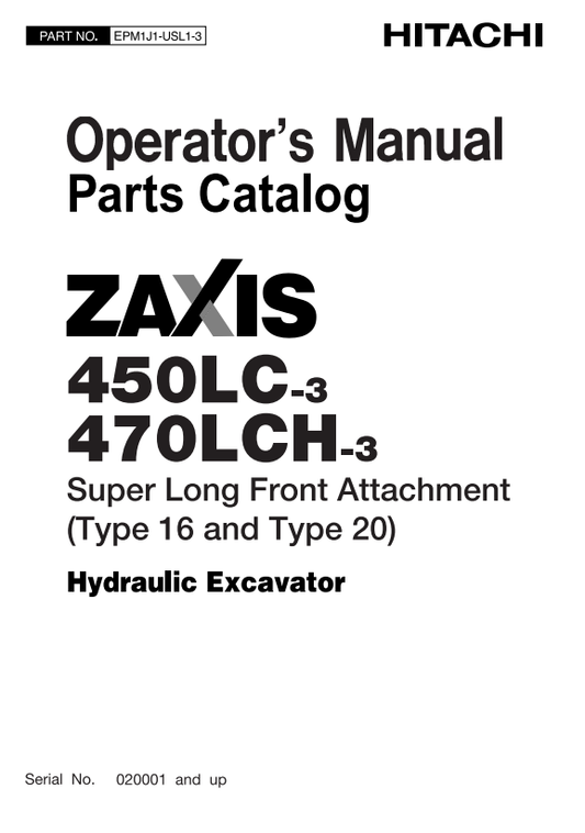 HITACHI ZAXIS 450LC-3, 470LCH-3 SUPER LONG FRONT ATTACHMENT HYDRAULIC EXCAVATOR OPERATOR, PARTS CATALOG MANUAL EPM1J1USL13