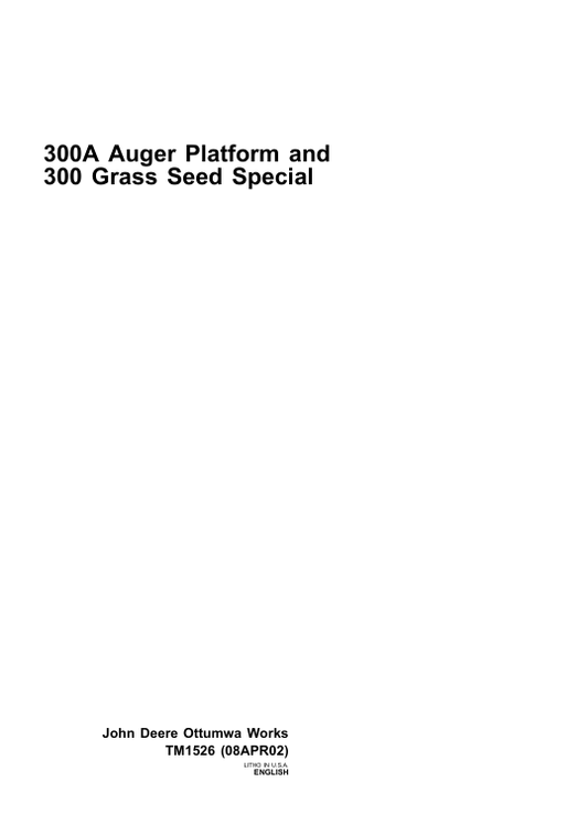 JOHN DEERE AUGER PLATFORM 300A, 300 GRASS SEED SPECIAL TECHNICAL MANUAL TM1526