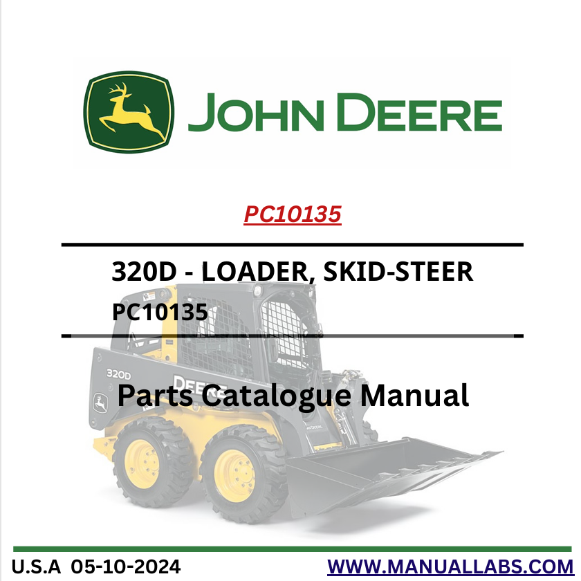 JOHN DEERE 320D - LOADER, SKID-STEER PARTS CATALOGUE MANUAL PC10135