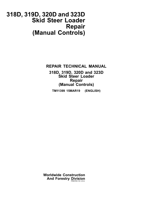 JOHN DEERE 318D, 319D, 320D AND 323D SKID STEER LOADER REPAIR TECHNICAL MANUAL TM11399