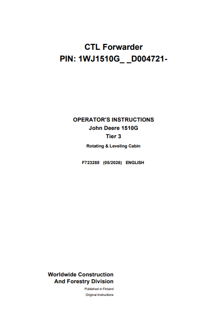JOHN DEERE 1510G TIER 3 ROTATING &amp; LEVELING CABIN CTL FORWARDER OPERATOR INSTRUCTION MANUAL F723288