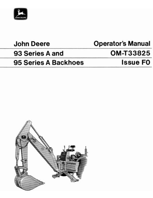 JOHN DEERE 93 SERIES A AND 95 SERIES A BACKHOE OPERATOR MANUAL OMT33825