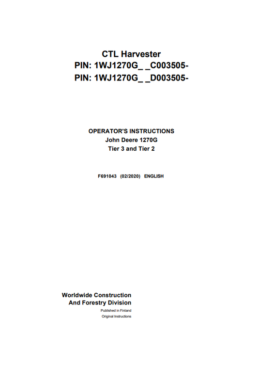 JOHN DEERE 1270G TIER 3 AND TIER 2 CTL HARVESTER OPERATOR INSTRUCTION MANUAL F691043