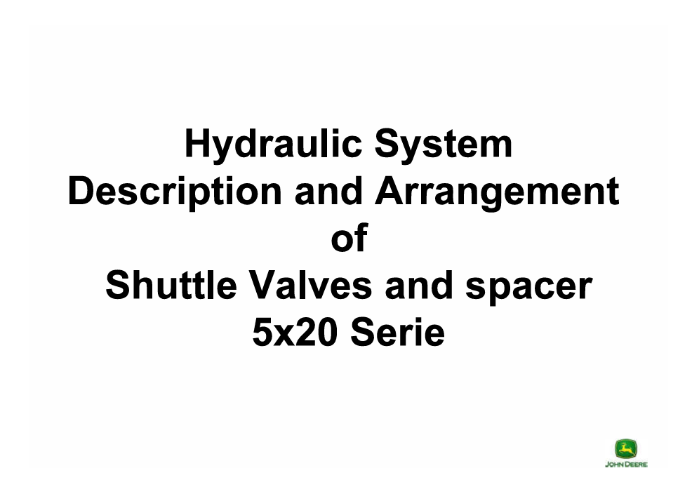 JOHN DEERE 5X20 SERIES HYDRAULIC SYSTEM SHUTTLE VALVES AND SPACER MANUAL