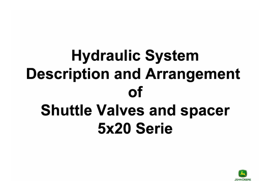 JOHN DEERE 5X20 SERIES HYDRAULIC SYSTEM SHUTTLE VALVES AND SPACER MANUAL