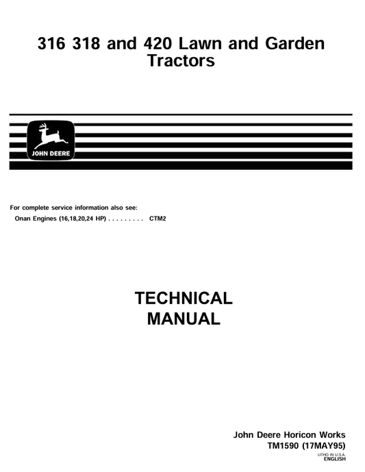 JOHN DEERE 316, 318 AND 420 LAWN AND GARDEN TRACTOR TECHNICAL MANUAL TM1590