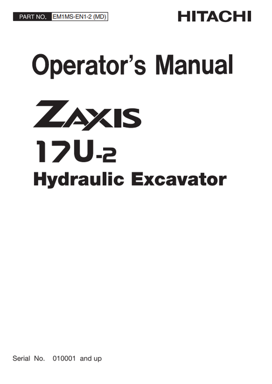 HITACHI ZAXIS 17U-2 HYDRAULIC EXCAVATOR OPERATOR MANUAL EM1MSEN12