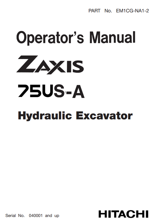 HITACHI ZAXIS 75USA HYDRAULIC EXCAVATOR OPERATOR MANUAL EM1CGNA12