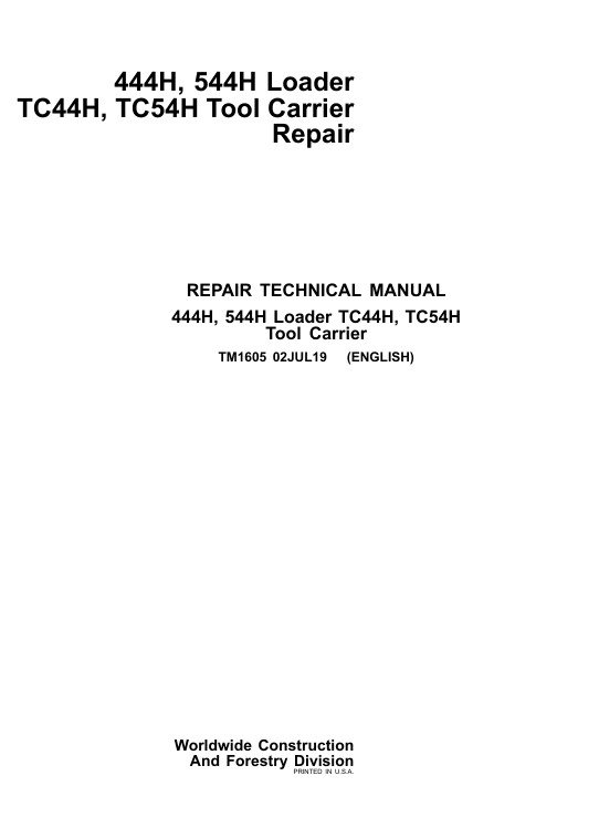 JOHN DEERE 444H, 544H 4WD LOADER TC44H, TC54H TOOL CARRIER LOADER REPAIR TECHNICAL MANUAL TM1605