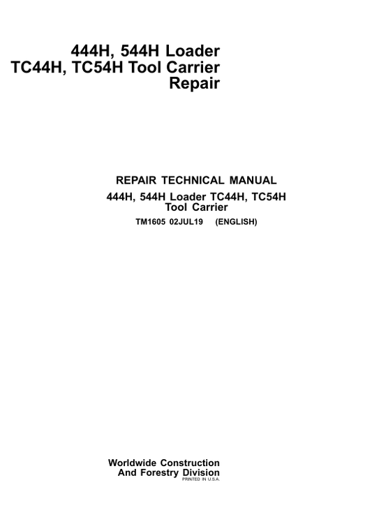 JOHN DEERE 444H, 544H 4WD LOADER TC44H, TC54H TOOL CARRIER LOADER REPAIR TECHNICAL MANUAL TM1605
