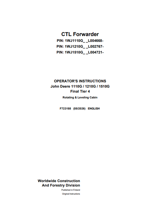 JOHN DEERE 1110G / 1210G / 1510G FINAL TIER 4 ROTATING & LEVELING CABIN CTL FORWARDER OPERATOR INSTRUCTION MANUAL F723188