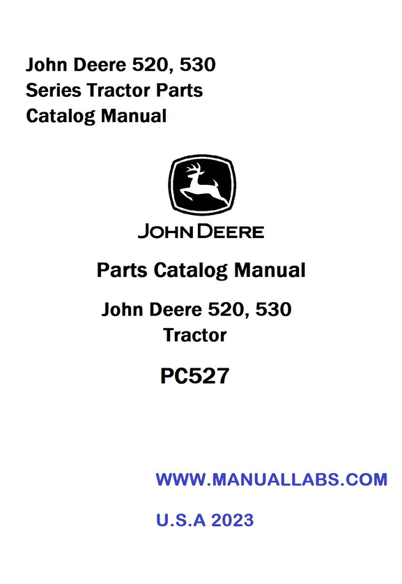 JOHN DEERE 520, 530 SERIES TRACTOR PARTS CATALOG MANUAL PC527