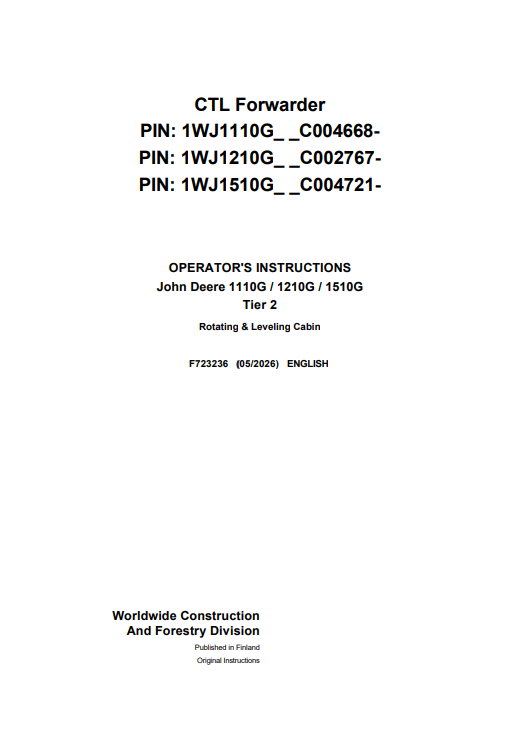 JOHN DEERE 1110G / 1210G / 1510G TIER 2 ROTATING & LEVELING CABIN CTL FORWARDER OPERATOR INSTRUCTION MANUAL F723236