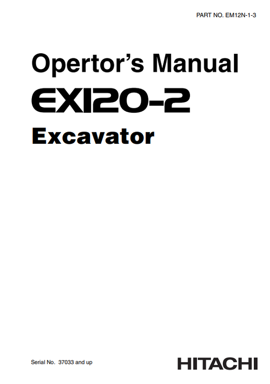HITACHI EX120-2 EXCAVATOR OPERATOR MANUAL EM12N13