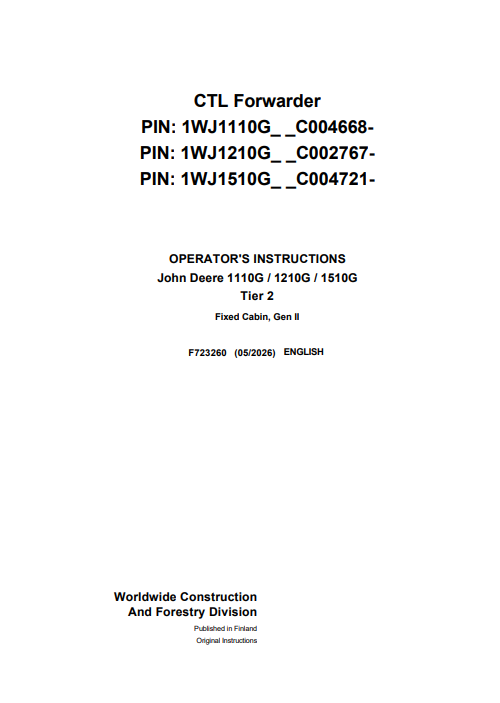 JOHN DEERE 1110G / 1210G / 1510G TIER 2 FIXED CABIN, GEN II CTL FORWARDER OPERATOR INSTRUCTION MANUAL F723260