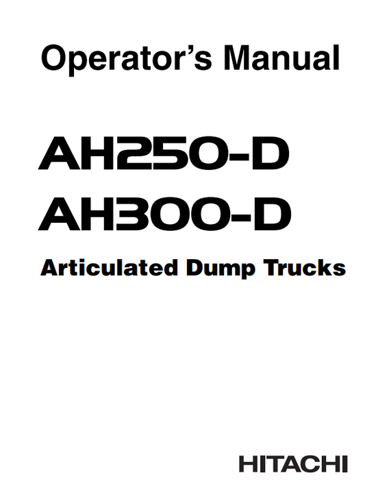 HITACHI AH250-D, AH300-D ARTICULATED DUMP TRUCK OPERATOR MANUAL EM187892