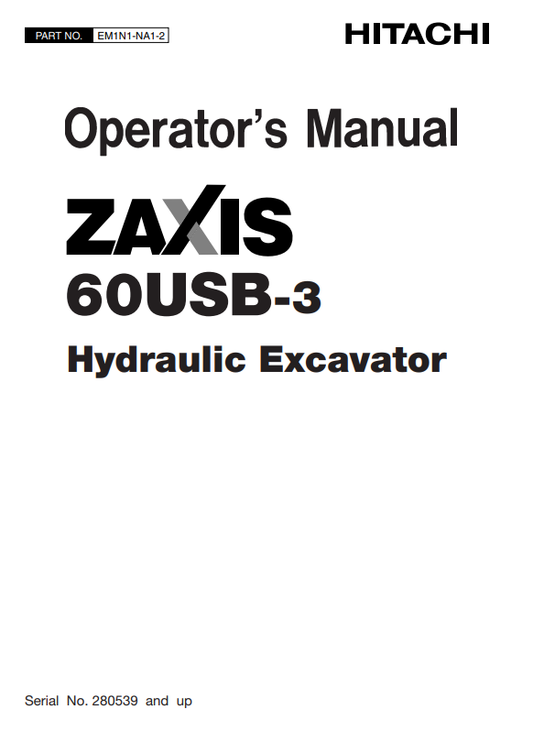HITACHI ZAXIS 60USB-3 HYDRAULIC EXCAVATOR OPERATOR MANUAL EM1N1NA12